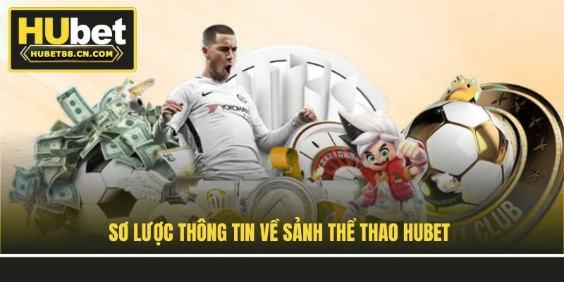 Sơ lược thông tin về sảnh thể thao Hubet Sơ lược thông tin về sảnh thể thao Hubet